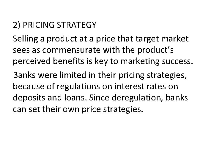 2) PRICING STRATEGY Selling a product at a price that target market sees as 2) PRICING STRATEGY Selling a product at a price that target market sees as