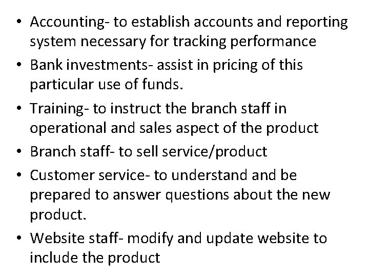 • Accounting- to establish accounts and reporting system necessary for tracking performance • • Accounting- to establish accounts and reporting system necessary for tracking performance •