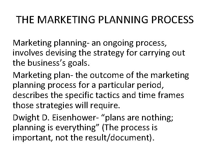 THE MARKETING PLANNING PROCESS Marketing planning- an ongoing process, involves devising the strategy for THE MARKETING PLANNING PROCESS Marketing planning- an ongoing process, involves devising the strategy for