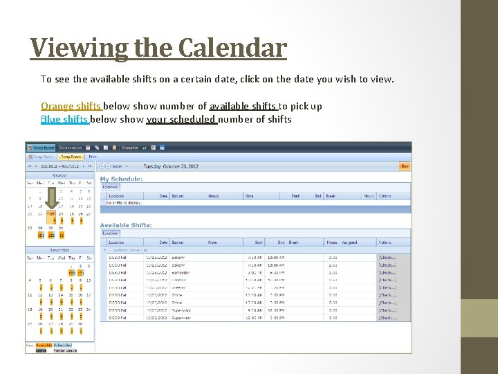 Viewing the Calendar To see the available shifts on a certain date, click on