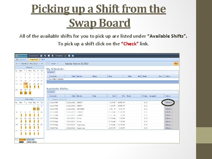 Picking up a Shift from the Swap Board All of the available shifts for