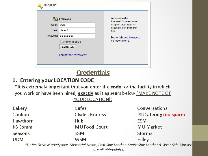 Credentials 1. Entering your LOCATION CODE *It is extremely important that you enter the