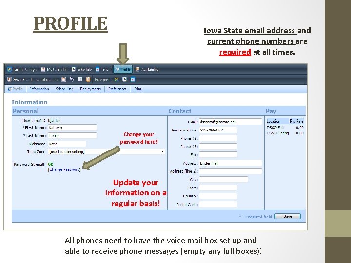 PROFILE Iowa State email address and current phone numbers are required at all times.