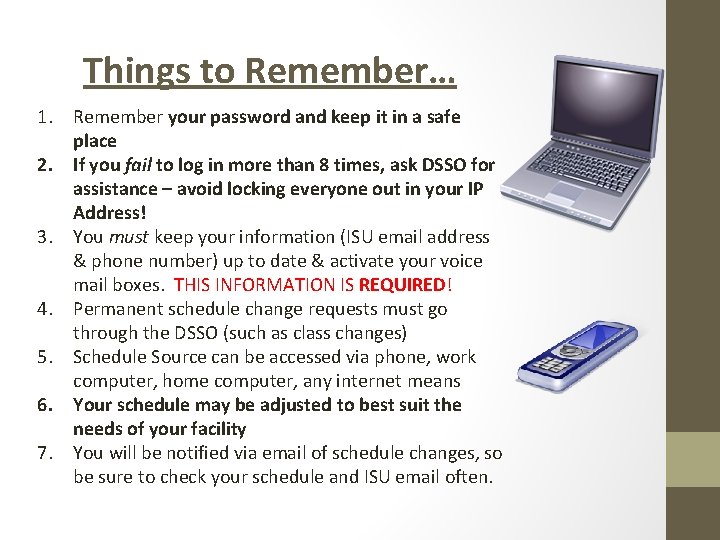 Things to Remember… 1. Remember your password and keep it in a safe place