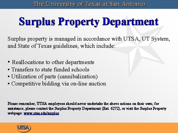 Surplus Property Department Surplus property is managed in accordance with UTSA, UT System, and Surplus Property Department Surplus property is managed in accordance with UTSA, UT System, and