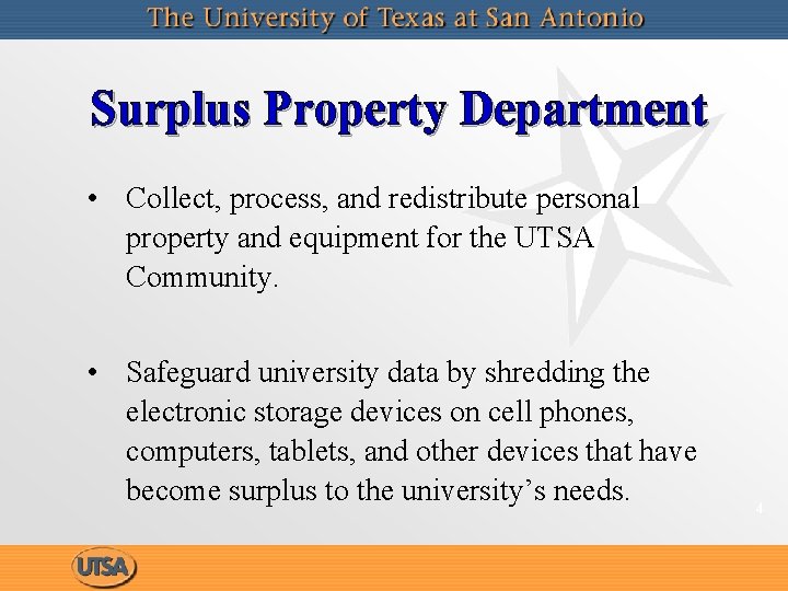Surplus Property Department • Collect, process, and redistribute personal property and equipment for the Surplus Property Department • Collect, process, and redistribute personal property and equipment for the