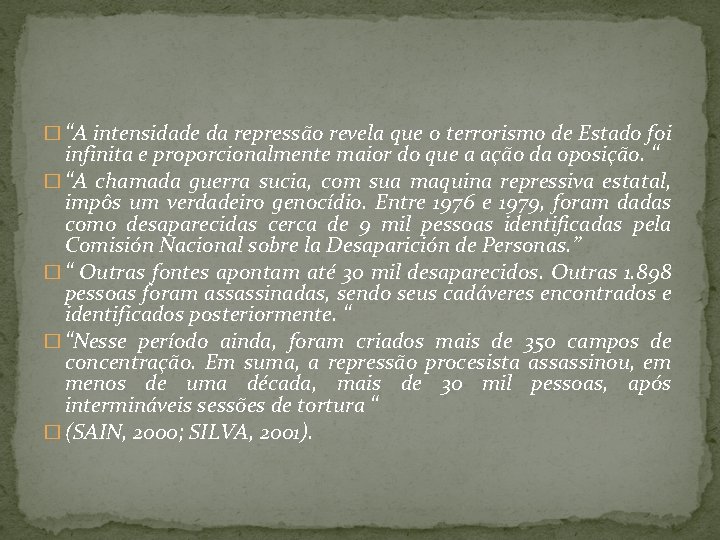 � “A intensidade da repressão revela que o terrorismo de Estado foi infinita e