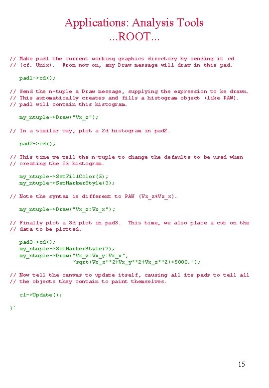 Applications: Analysis Tools. . . ROOT. . . // Make pad 1 the current