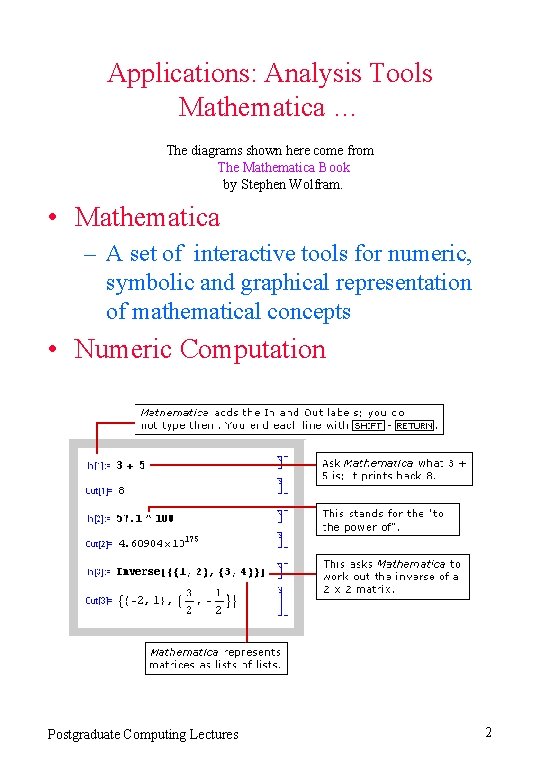 Applications: Analysis Tools Mathematica … The diagrams shown here come from The Mathematica Book