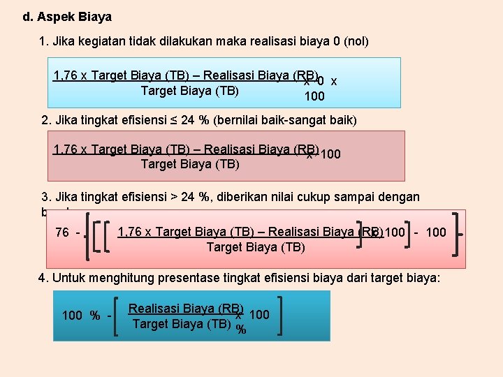 d. Aspek Biaya 1. Jika kegiatan tidak dilakukan maka realisasi biaya 0 (nol) 1,