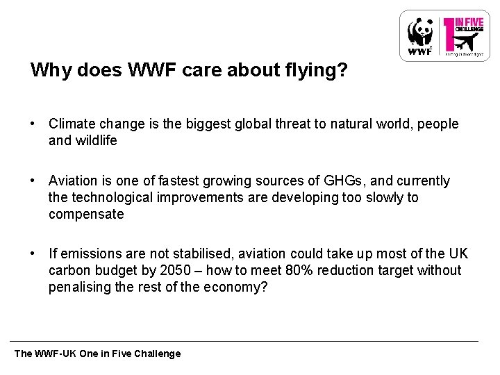 Why does WWF care about flying? • Climate change is the biggest global threat