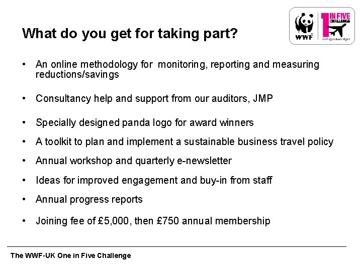 What do you get for taking part? • An online methodology for monitoring, reporting