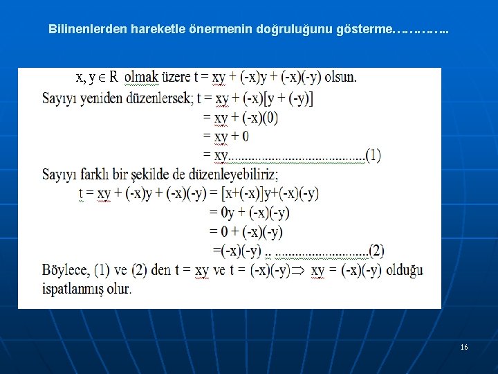 Bilinenlerden hareketle önermenin doğruluğunu gösterme…………. . 16 