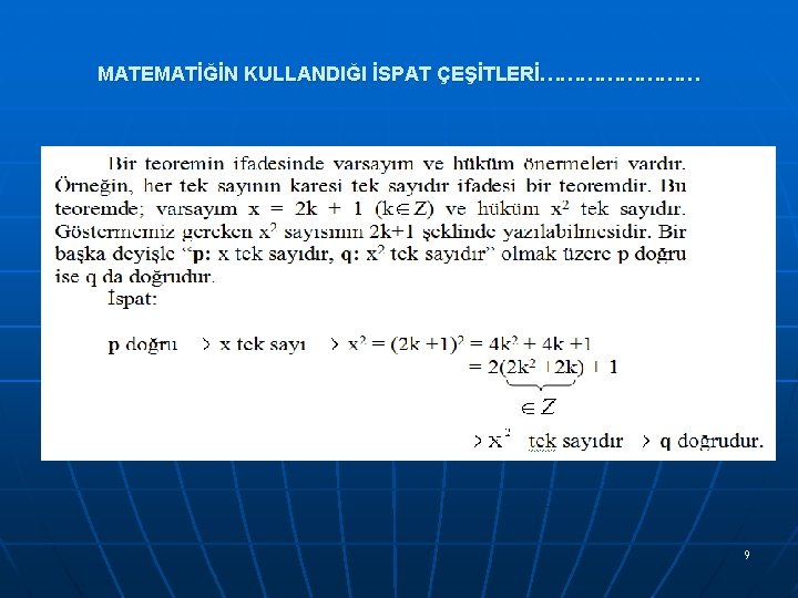 MATEMATİĞİN KULLANDIĞI İSPAT ÇEŞİTLERİ………… 9 