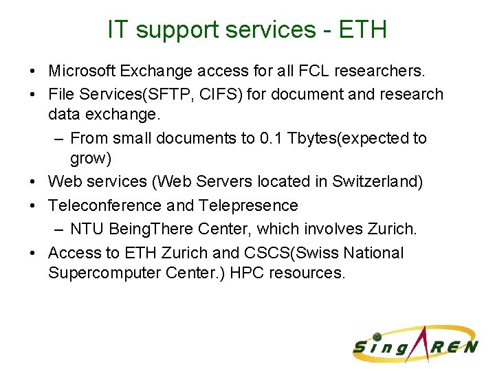 IT support services - ETH • Microsoft Exchange access for all FCL researchers. •