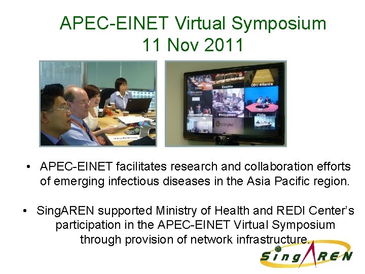 APEC-EINET Virtual Symposium 11 Nov 2011 • APEC-EINET facilitates research and collaboration efforts of