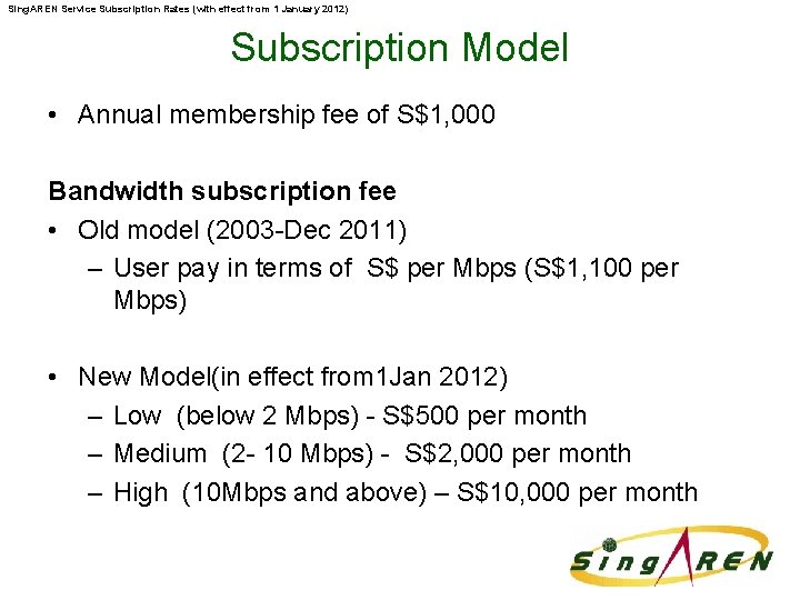 Sing. AREN Service Subscription Rates (with effect from 1 January 2012) Subscription Model •