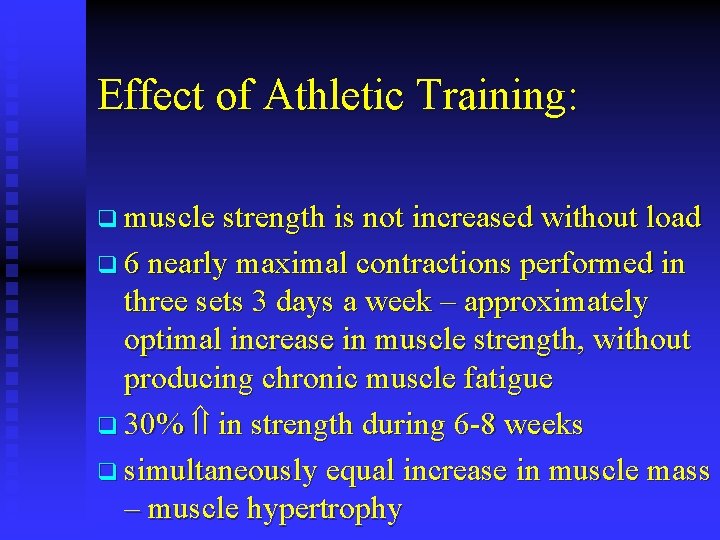 Effect of Athletic Training: q muscle strength is not increased without load q 6