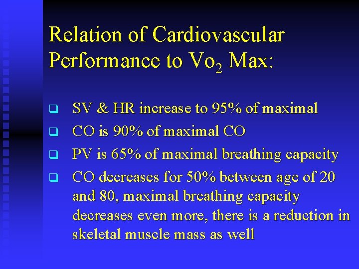 Relation of Cardiovascular Performance to Vo 2 Max: q q SV & HR increase