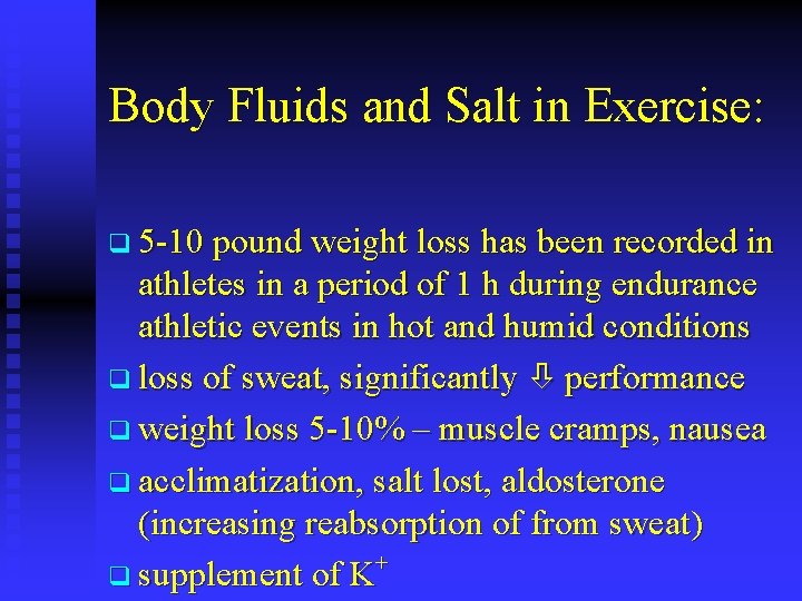 Body Fluids and Salt in Exercise: q 5 -10 pound weight loss has been