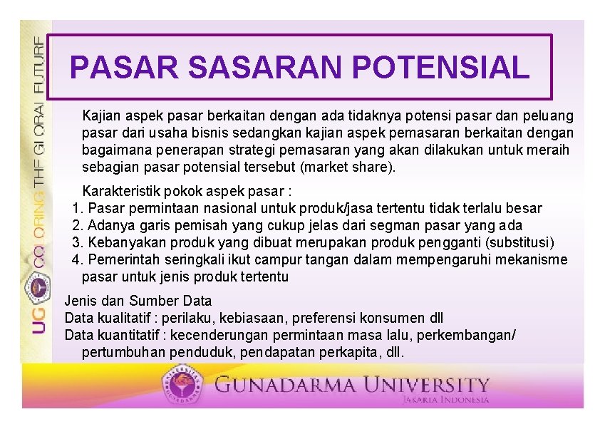 PASAR SASARAN POTENSIAL Kajian aspek pasar berkaitan dengan ada tidaknya potensi pasar dan peluang