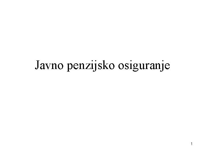 Javno penzijsko osiguranje 1 