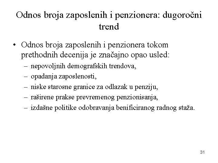 Odnos broja zaposlenih i penzionera: dugoročni trend • Odnos broja zaposlenih i penzionera tokom