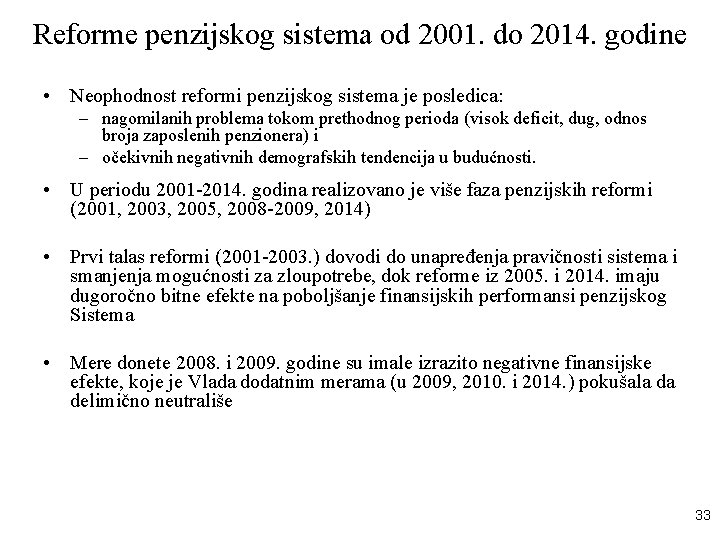 Reforme penzijskog sistema od 2001. do 2014. godine • Neophodnost reformi penzijskog sistema je