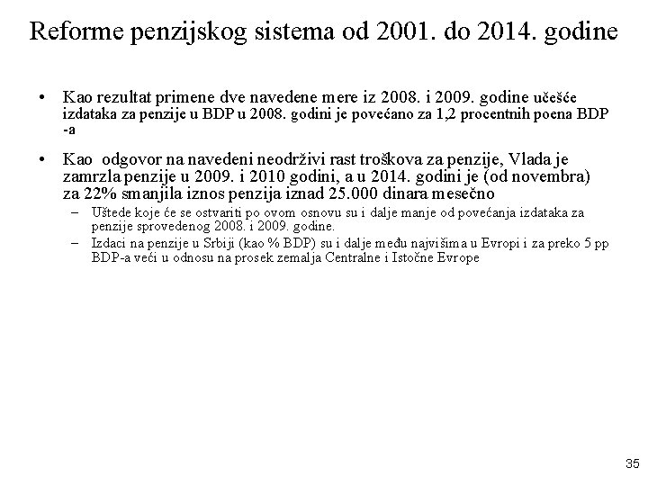 Reforme penzijskog sistema od 2001. do 2014. godine • Kao rezultat primene dve navedene