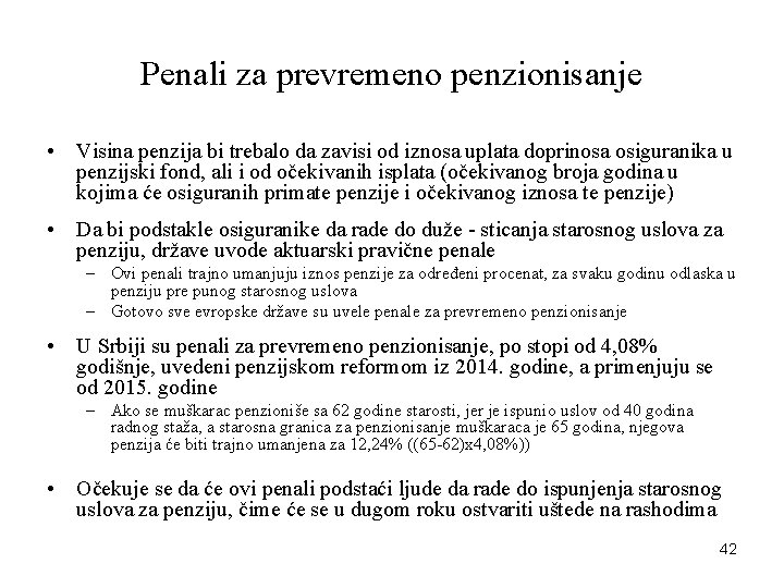 Penali za prevremeno penzionisanje • Visina penzija bi trebalo da zavisi od iznosa uplata