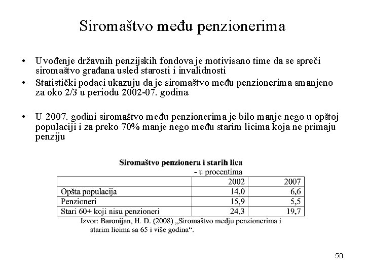 Siromaštvo među penzionerima • Uvođenje državnih penzijskih fondova je motivisano time da se spreči