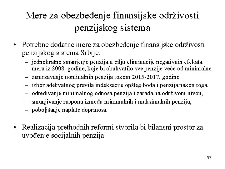 Mere za obezbeđenje finansijske održivosti penzijskog sistema • Potrebne dodatne mere za obezbeđenje finansijske