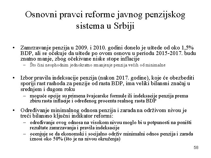 Osnovni pravci reforme javnog penzijskog sistema u Srbiji • Zamrzavanje penzija u 2009. i