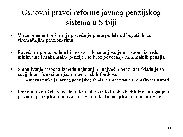 Osnovni pravci reforme javnog penzijskog sistema u Srbiji • Važan element reformi je povećanje