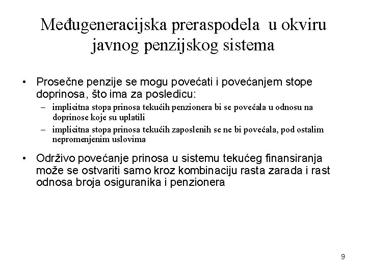 Međugeneracijska preraspodela u okviru javnog penzijskog sistema • Prosečne penzije se mogu povećati i