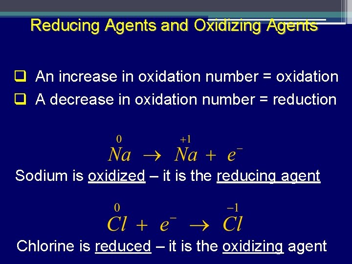 Reducing Agents and Oxidizing Agents q An increase in oxidation number = oxidation q Reducing Agents and Oxidizing Agents q An increase in oxidation number = oxidation q