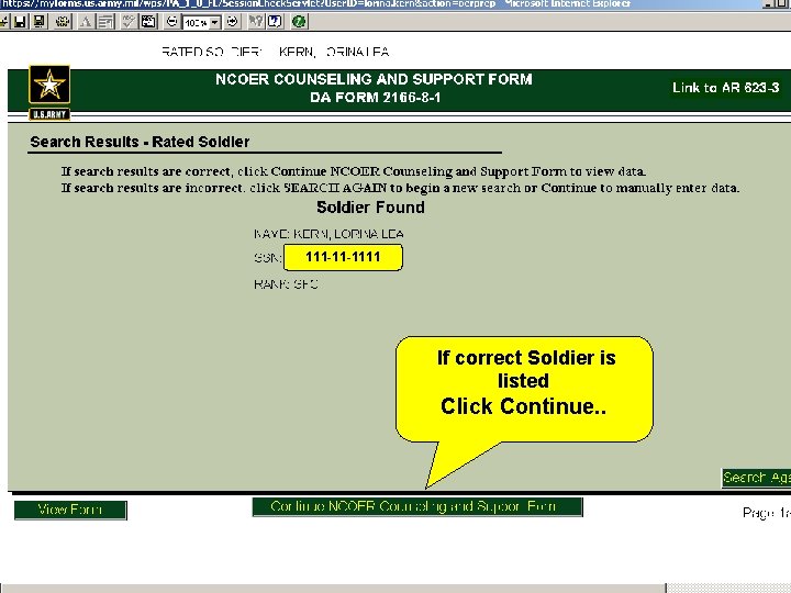 111 -11 -1111 If correct Soldier is listed Click Continue. . 