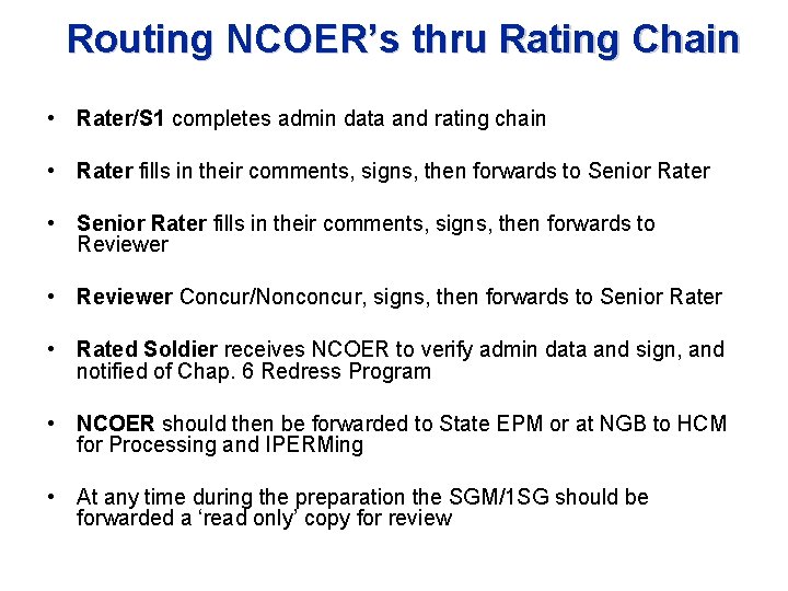 Routing NCOER’s thru Rating Chain • Rater/S 1 completes admin data and rating chain