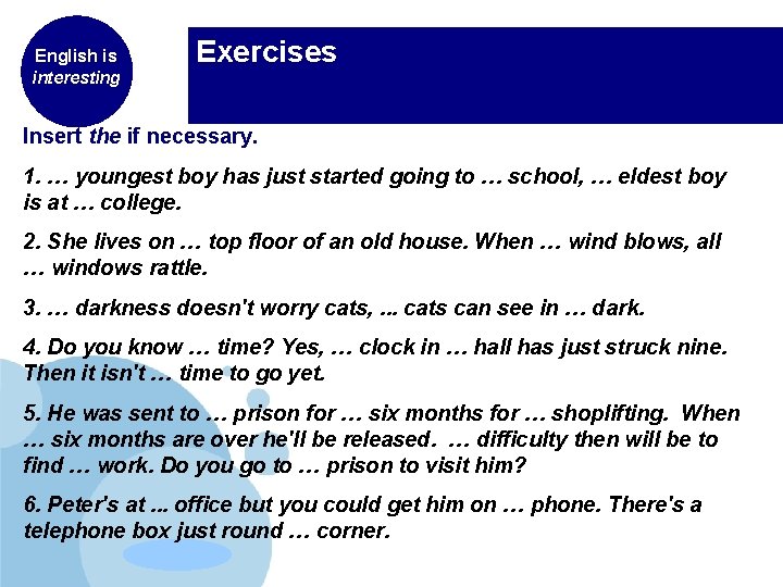 English is interesting Exercises Insert the if necessary. 1. … youngest boy has just