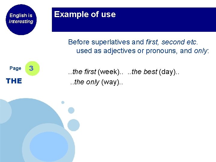 English is interesting Example of use Before superlatives and first, second etc. used as