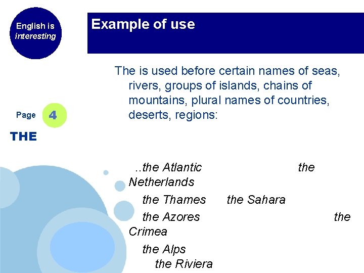 English is interesting Page Example of use The is used before certain names of