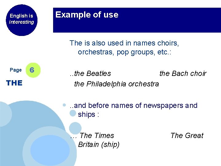 English is interesting Example of use The is also used in names choirs, orchestras,