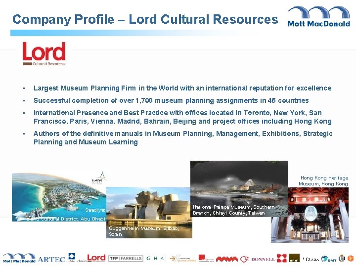 Company Profile – Lord Cultural Resources • Largest Museum Planning Firm in the World Company Profile – Lord Cultural Resources • Largest Museum Planning Firm in the World
