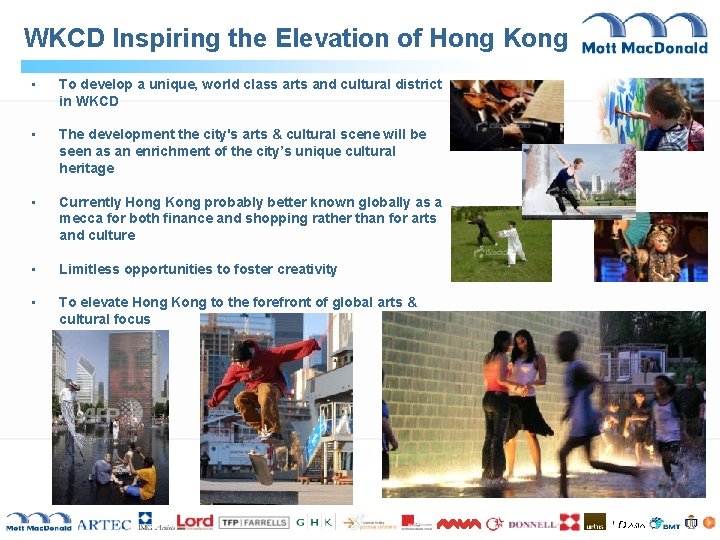 WKCD Inspiring the Elevation of Hong Kong • To develop a unique, world class WKCD Inspiring the Elevation of Hong Kong • To develop a unique, world class