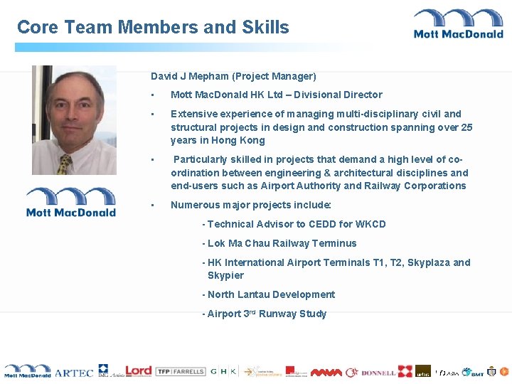 Core Team Members and Skills David J Mepham (Project Manager) • Mott Mac. Donald Core Team Members and Skills David J Mepham (Project Manager) • Mott Mac. Donald