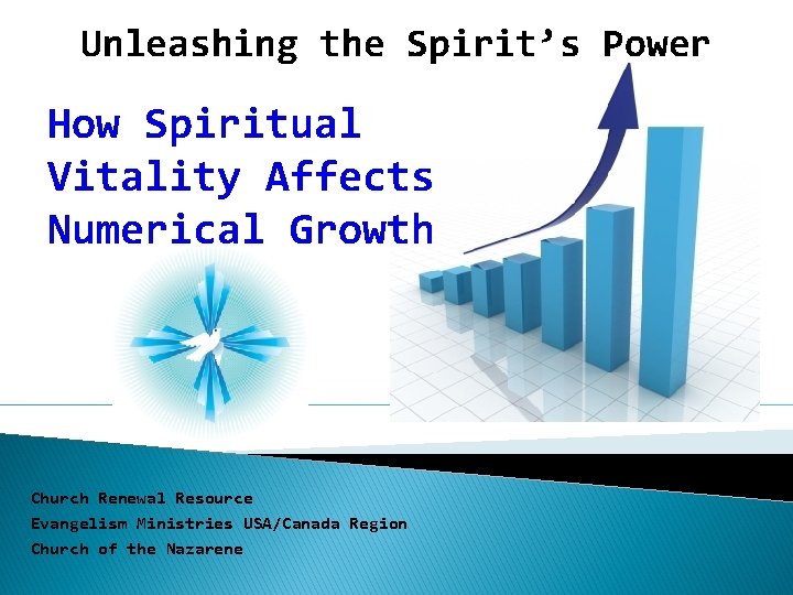 Unleashing the Spirit’s Power How Spiritual Vitality Affects Numerical Growth Church Renewal Resource Evangelism