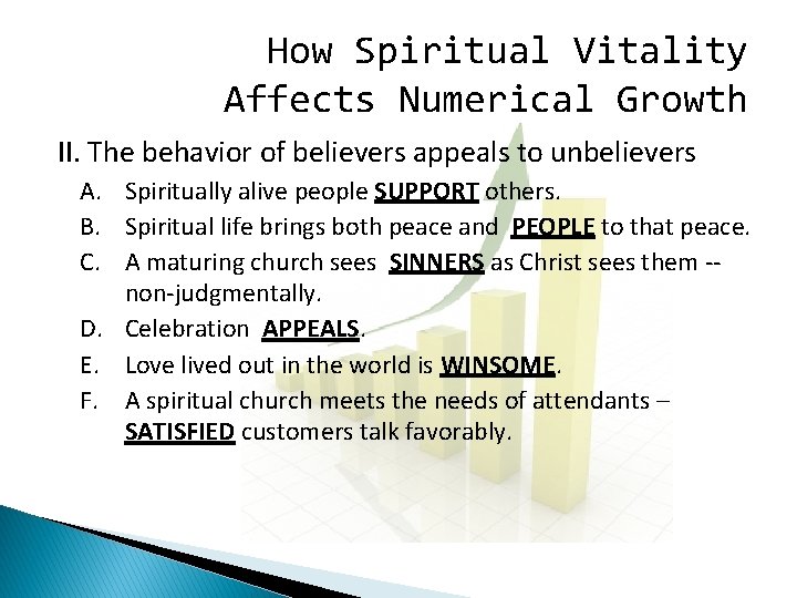 How Spiritual Vitality Affects Numerical Growth II. The behavior of believers appeals to unbelievers