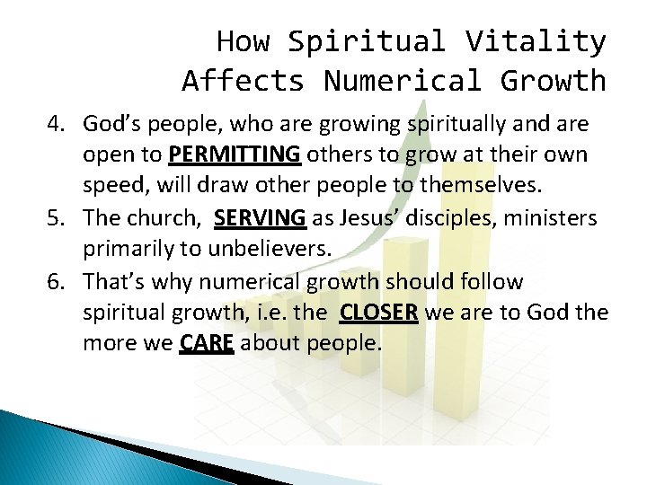 How Spiritual Vitality Affects Numerical Growth 4. God’s people, who are growing spiritually and