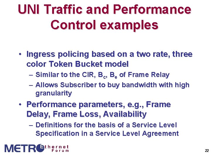 UNI Traffic and Performance Control examples • Ingress policing based on a two rate,