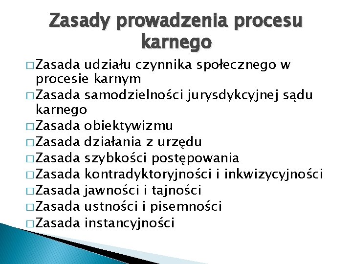 Zasady prowadzenia procesu karnego � Zasada udziału czynnika społecznego w procesie karnym � Zasada